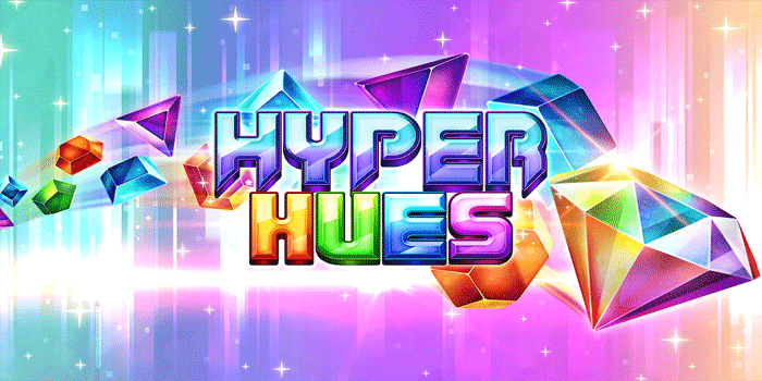 Hyper Hues Slot Secret Brings Big Wins Every Day